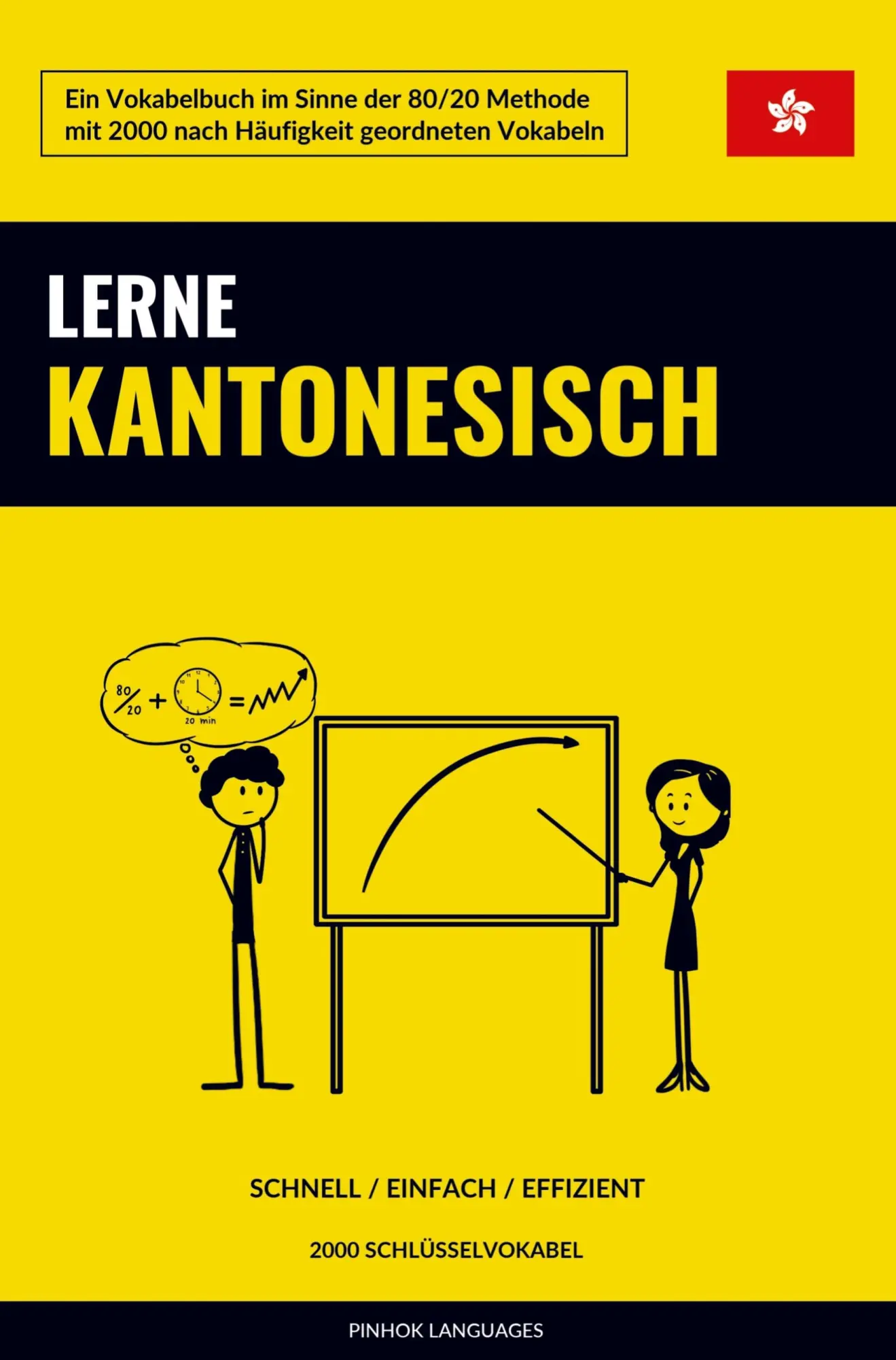 Cover: 9789403629544 | Lerne Kantonesisch - Schnell / Einfach / Effizient | Pinhok Languages