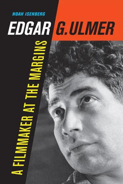 Cover: 9780520409644 | Edgar G. Ulmer – A Filmmaker at the Margins | Noah Isenberg | Buch