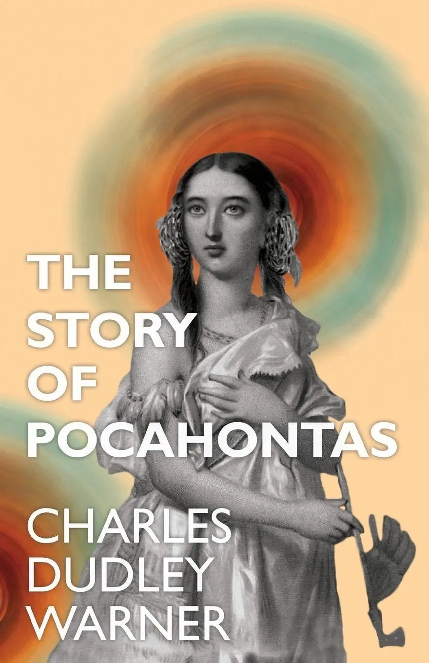 Cover: 9781447459644 | The Story of Pocahontas | Charles Dudley Warner | Taschenbuch | 2012