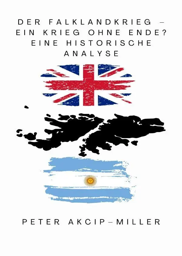 Cover: 9783565449644 | Der Falklandkrieg - ein Krieg ohne Ende? Eine historische Analyse | DE