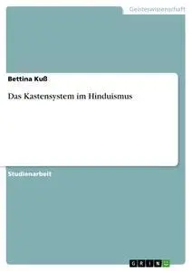 Cover: 9783638709644 | Das Kastensystem im Hinduismus | Bettina Kuß | Taschenbuch | 32 S.