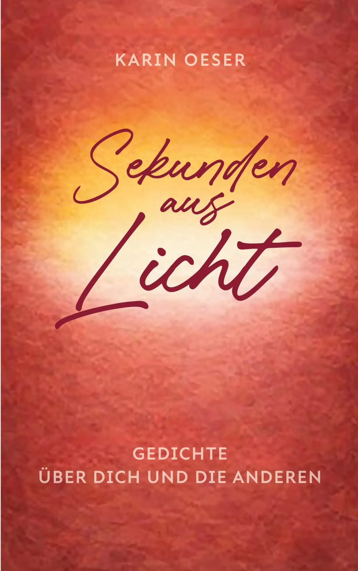 Cover: 9783695759644 | Sekunden aus Licht | Gedichte über dich und die anderen | Karin Oeser