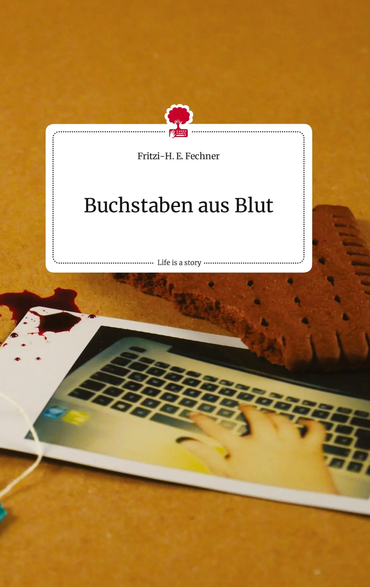 Cover: 9783710809644 | Buchstaben aus Blut. Life is a Story - story.one | Fechner | Buch