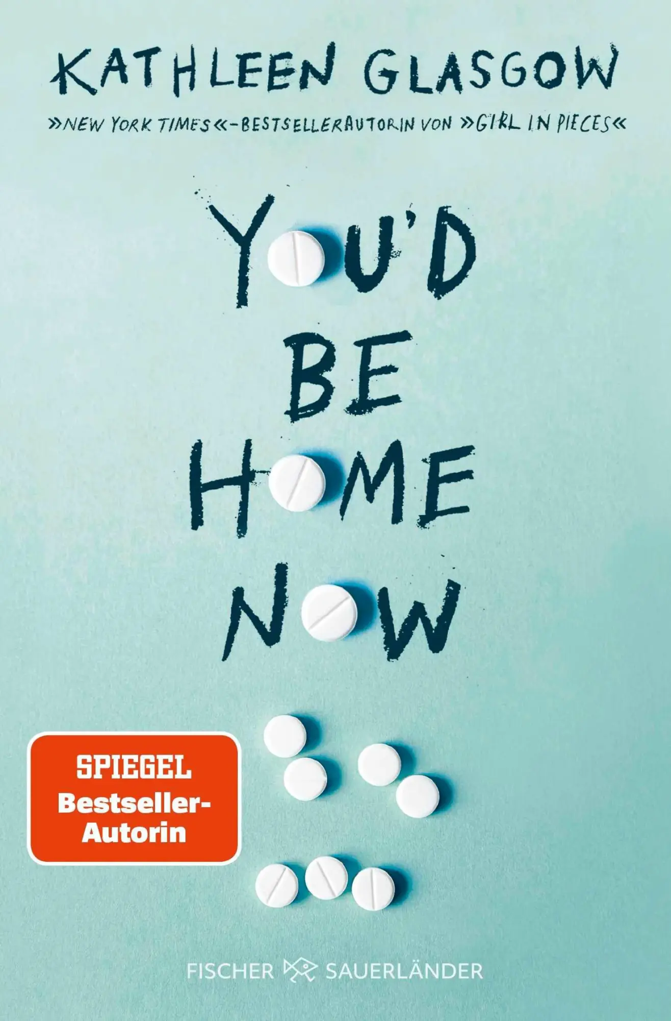 Cover: 9783733509644 | You'd be Home Now | Kathleen Glasgow | Taschenbuch | 432 S. | Deutsch