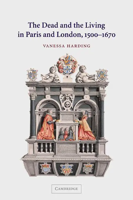Cover: 9780521009744 | The Dead and the Living in Paris and London, 1500 1670 | Taschenbuch