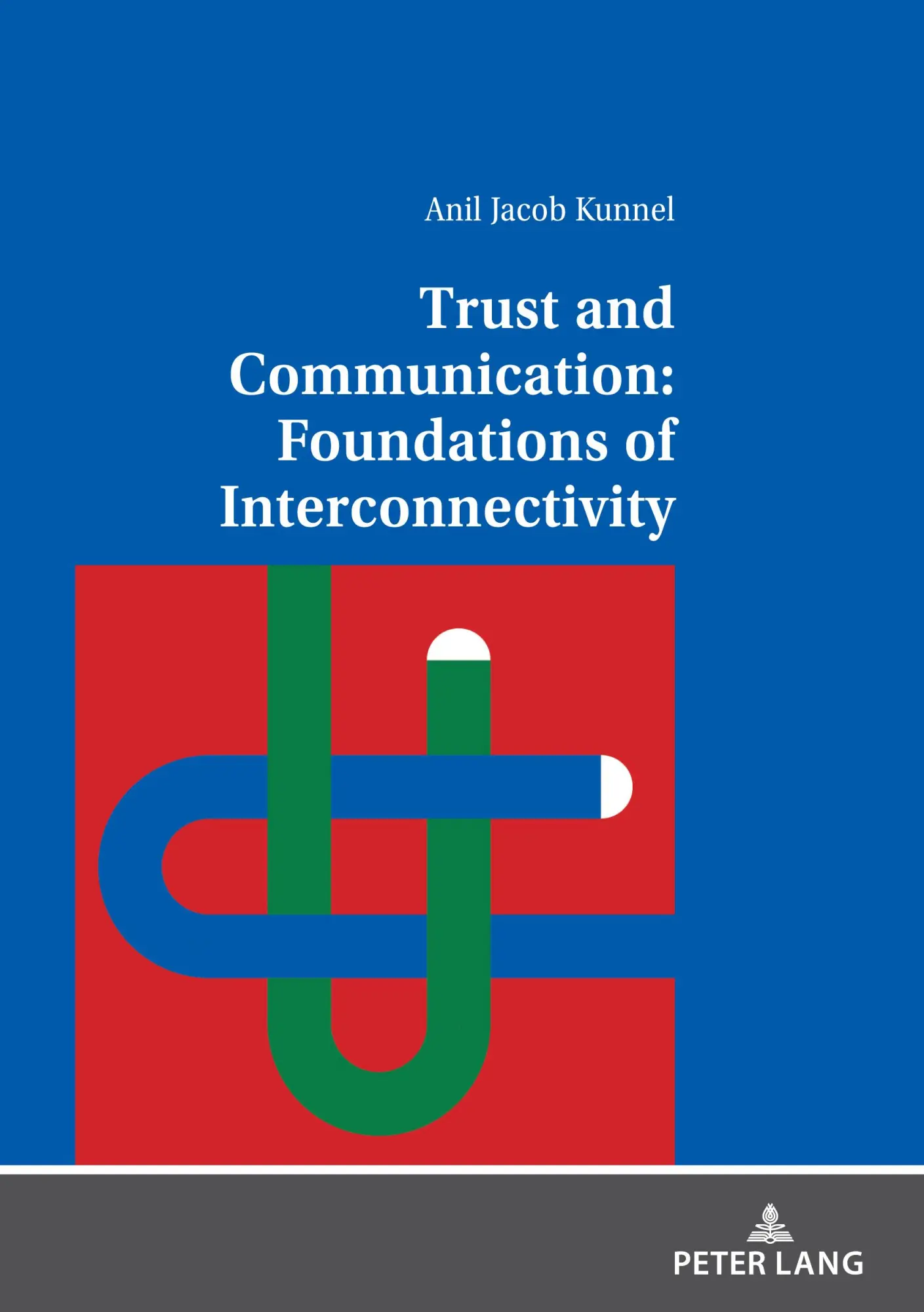 Trust and Communication: Foundations of Interconnectivity: Dissertationsschrift