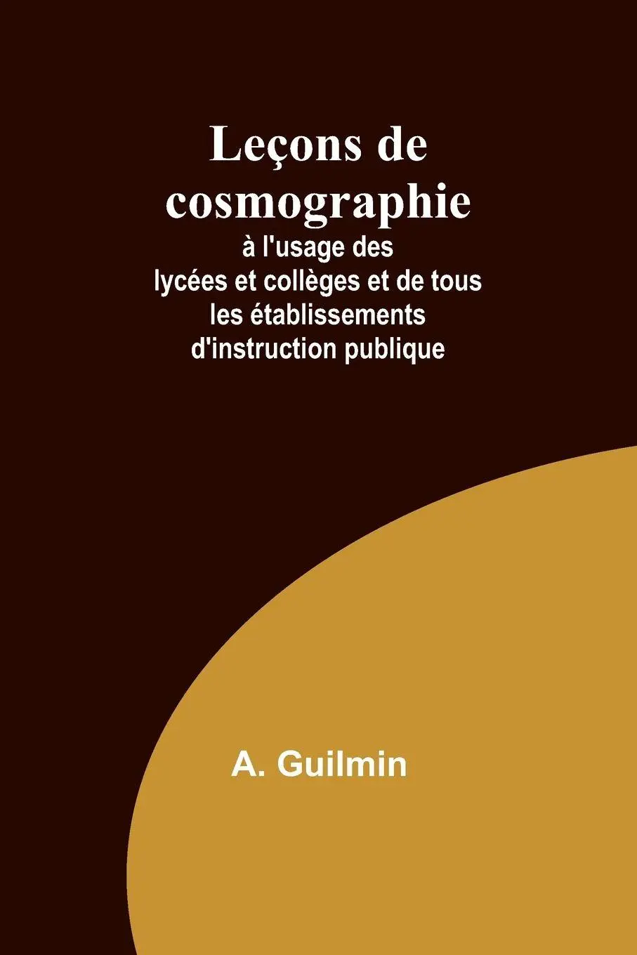 Cover: 9789357939744 | Leçons de cosmographie; à l'usage des lycées et collèges et de tous...
