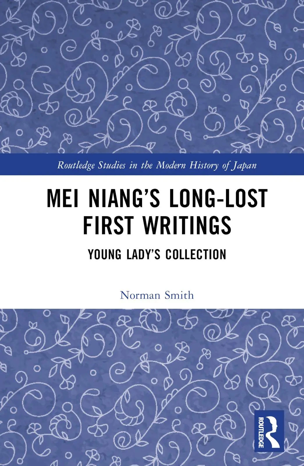 Cover: 9781032459844 | Mei Niang's Long-Lost First Writings | Young Lady's Collection | Smith