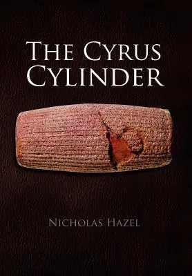 Cover: 9781477139844 | The Cyrus Cylinder | Nicholas Hazel | Buch | Gebunden | Englisch