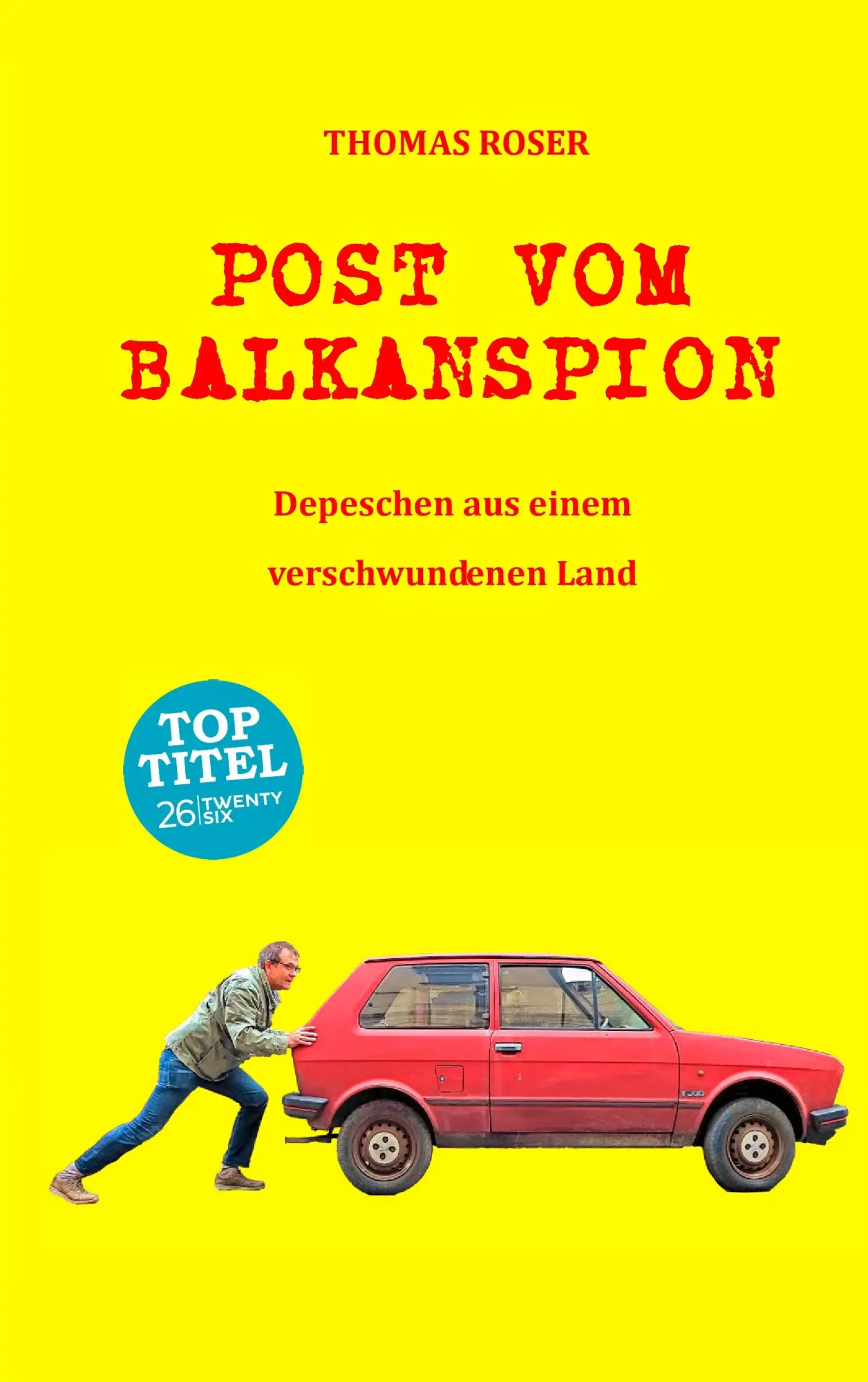 Cover: 9783740729844 | Post vom Balkanspion | Depeschen aus einem verschwundenen Land | Roser