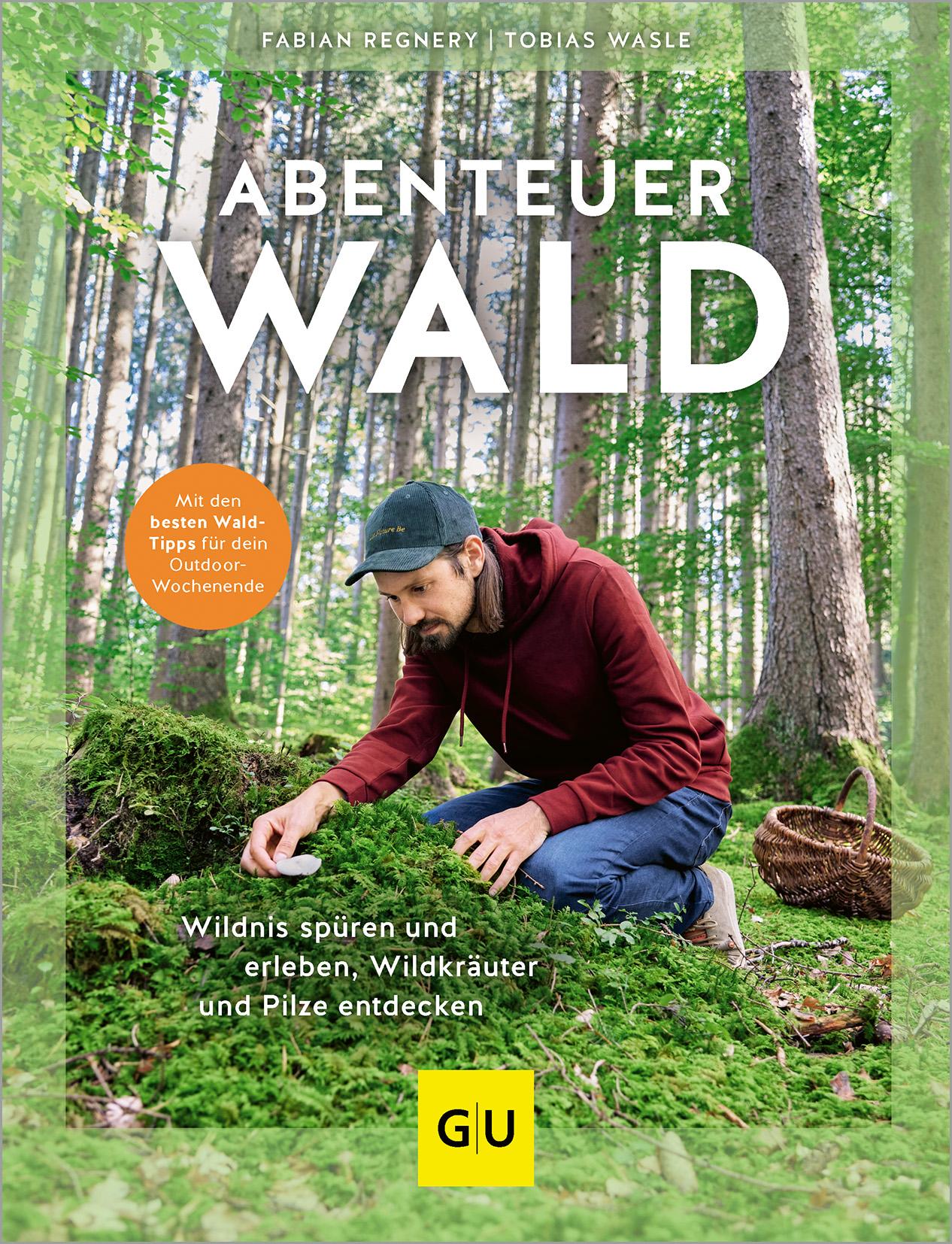 Cover: 9783833889844 | Abenteuer Wald | Fabian Regnery (u. a.) | Buch | GU Natur | 192 S.