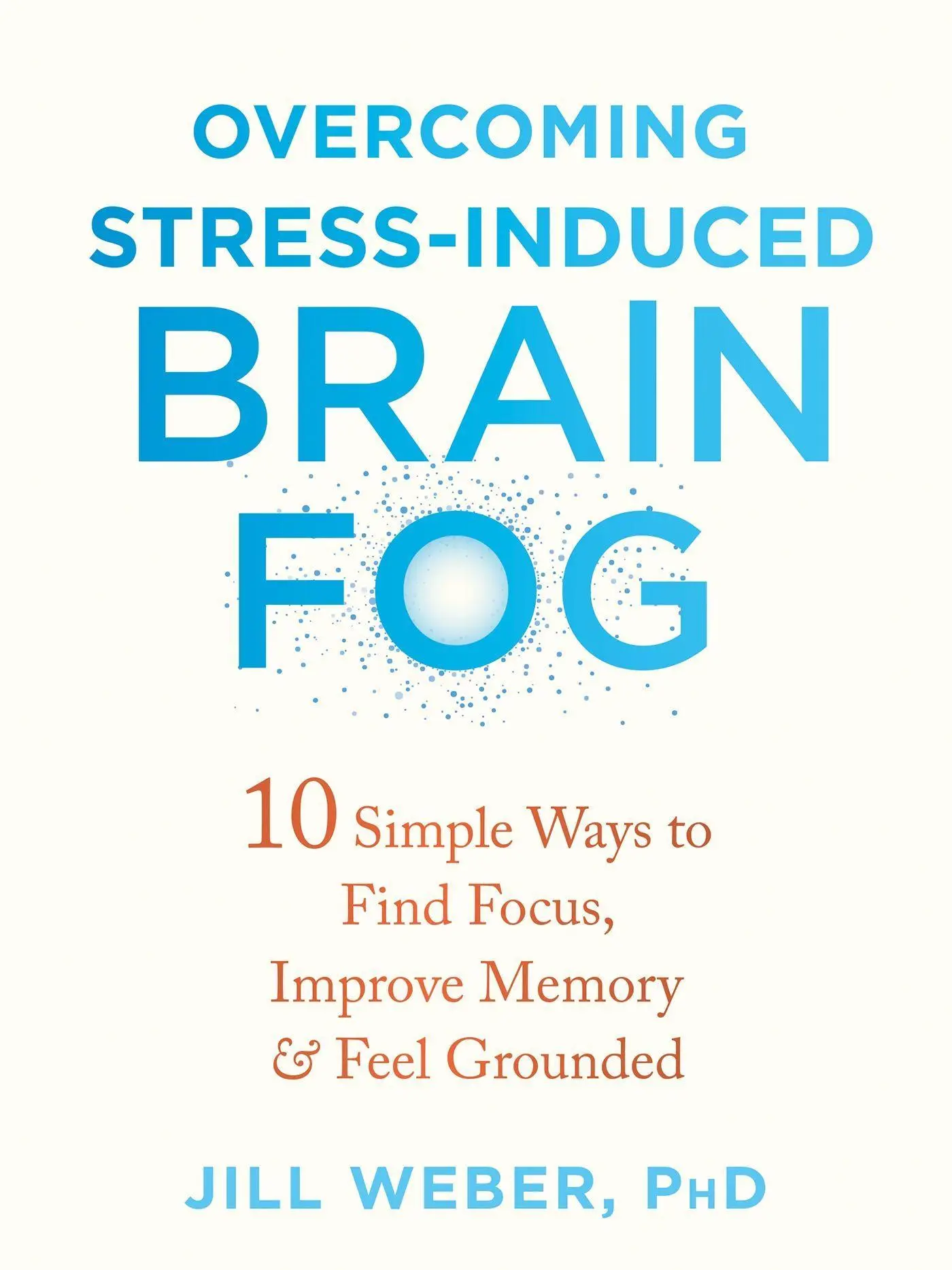 Cover: 9781684039944 | Overcoming Stress-Induced Brain Fog | Jill Weber | Taschenbuch | 2022