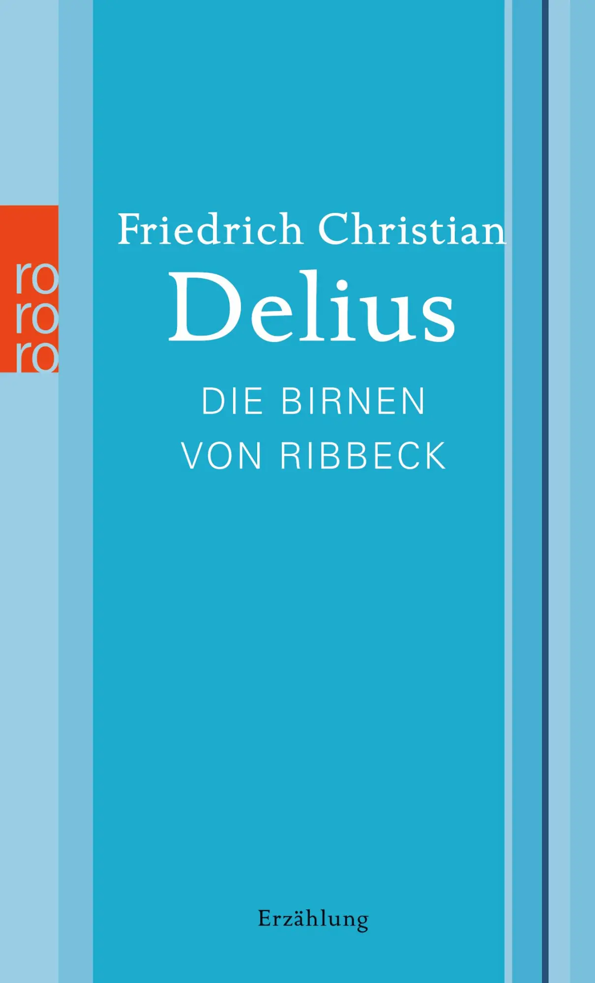 Cover: 9783499259944 | Die Birnen von Ribbeck | Werkausgabe in Einzelbänden | Delius | Buch