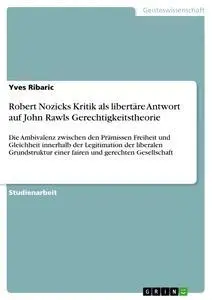 Cover: 9783668789944 | Robert Nozicks Kritik als libertäre Antwort auf John Rawls...