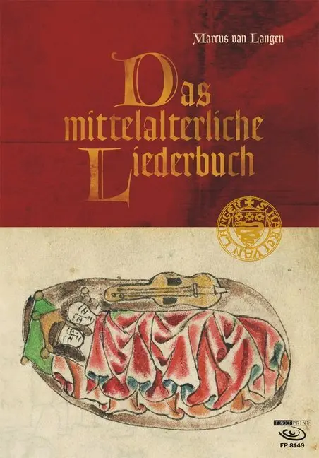 Cover: 9783938679944 | Das mittelalterliche Liederbuch | Marcus van Langen | Taschenbuch