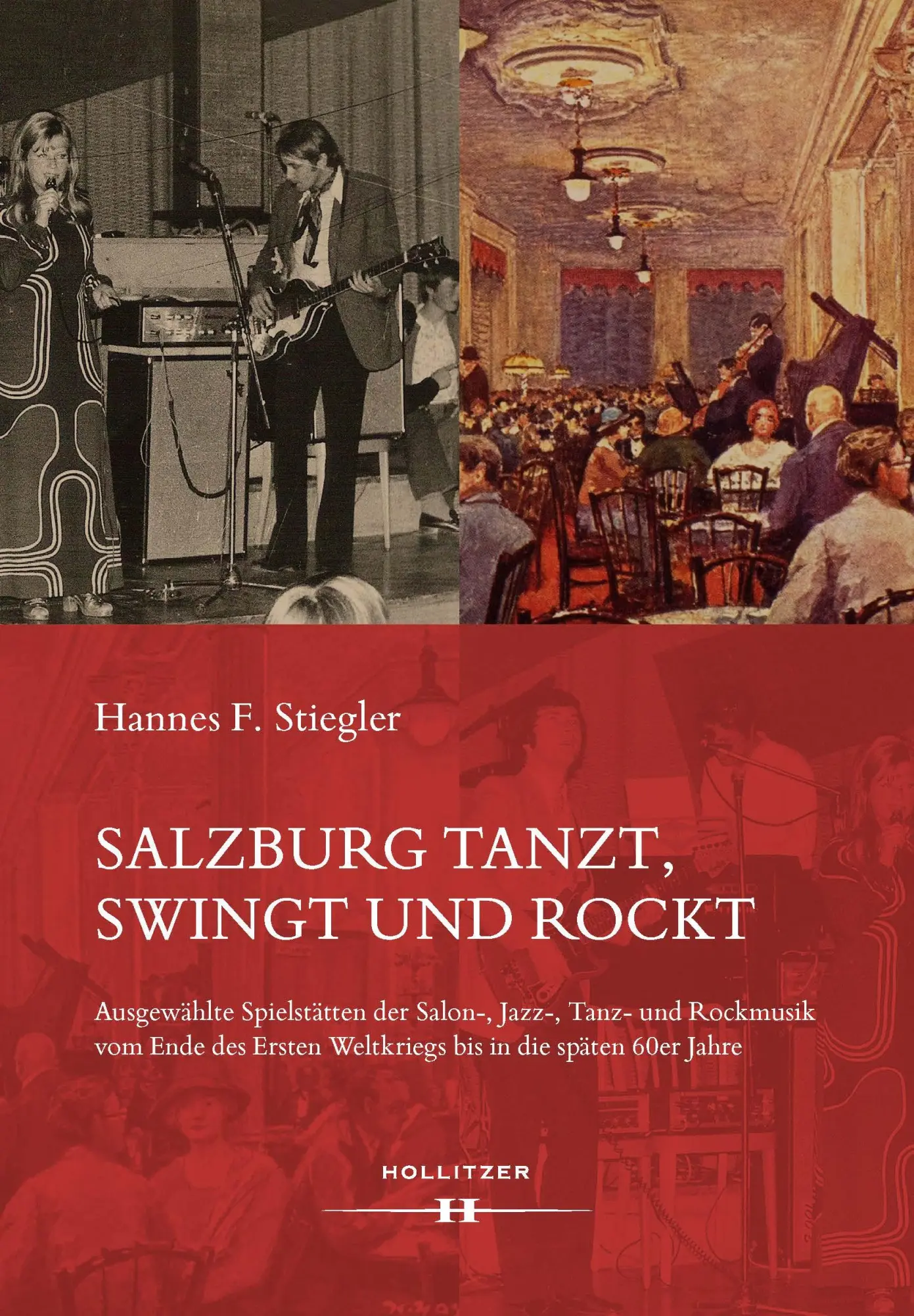 Cover: 9783990129944 | Salzburg tanzt, swingt und rockt | Hannes F. Stiegler | Taschenbuch