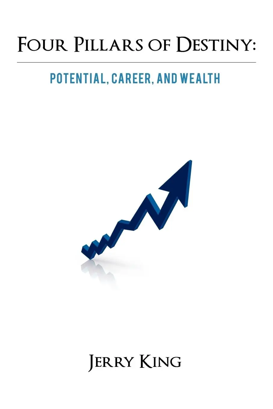 Cover: 9781469700045 | Four Pillars of Destiny | Potential, Career, and Wealth | Jerry King