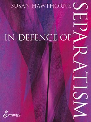 Cover: 9781925950045 | In Defence of Separatism | Susan Hawthorne | Taschenbuch | Englisch