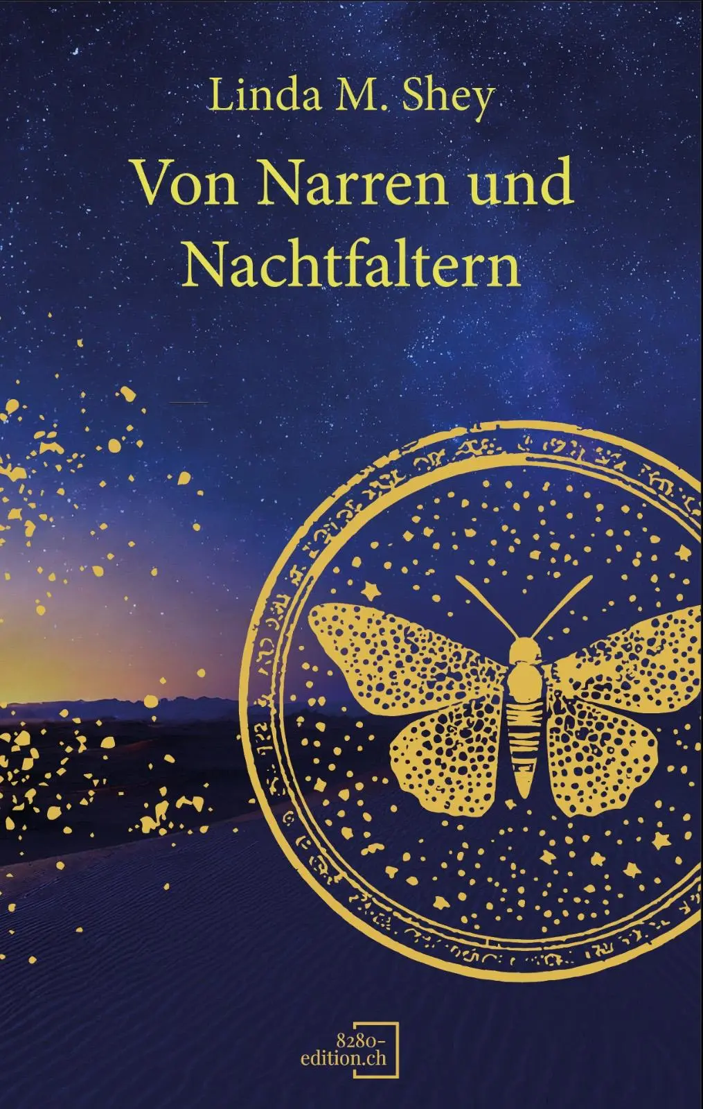 Cover: 9783039770045 | Von Narren und Nachtfaltern - Geschenkausgabe | Linda M. Shey | Buch