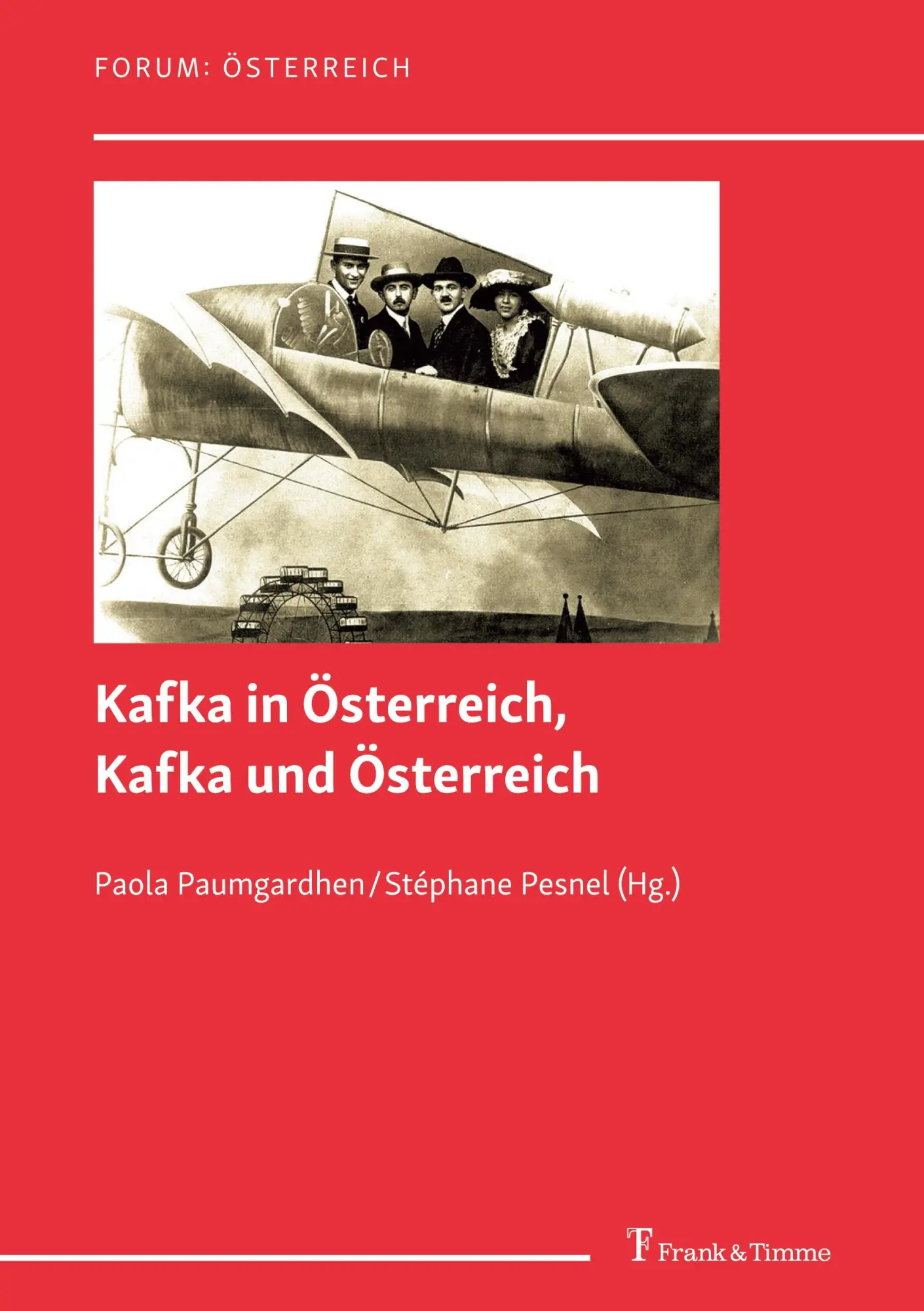 Kafka in Österreich, Kafka und Österreich: DE (Forum: Österreich, Band 19)