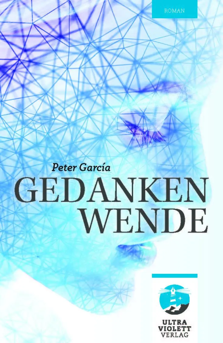 Cover: 9783968870045 | Gedankenwende | Peter García | Taschenbuch | Ultraviolett Roman | 2024