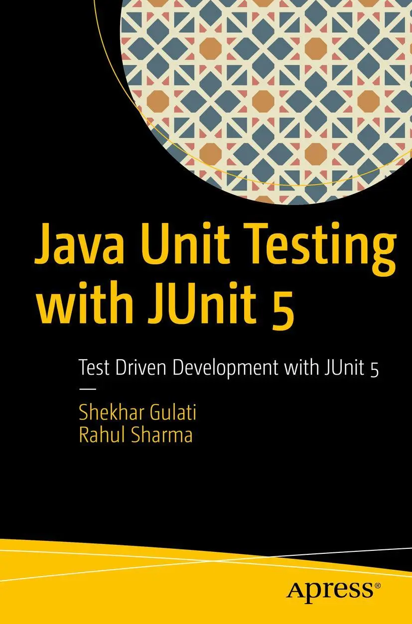 Cover: 9781484230145 | Java Unit Testing with JUnit 5 | Test Driven Development with JUnit 5 Cover: 9781484230145 | Java Unit Testing with JUnit 5 | Test Driven Development with JUnit 5