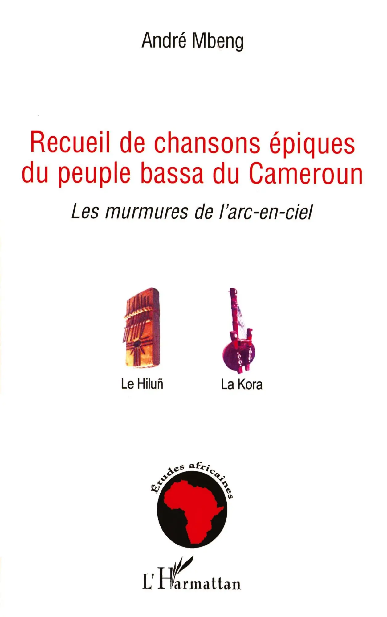 Cover: 9782296030145 | Recueil de chansons épiques du peuple bassa du Cameroun | André Mbeng