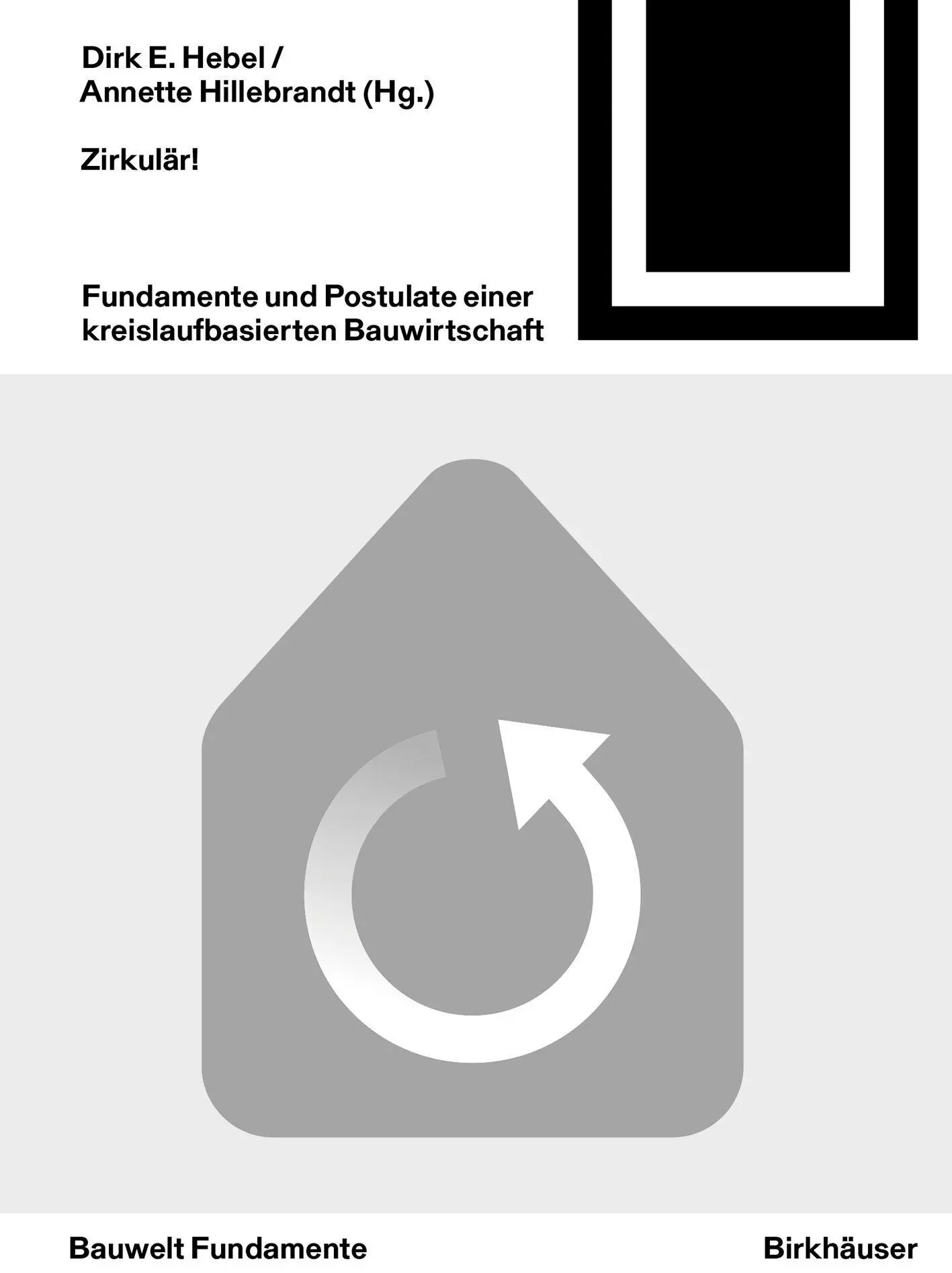 Cover: 9783035630145 | Zirkulär! | Dirk E. Hebel (u. a.) | Taschenbuch | Bauwelt Fundamente