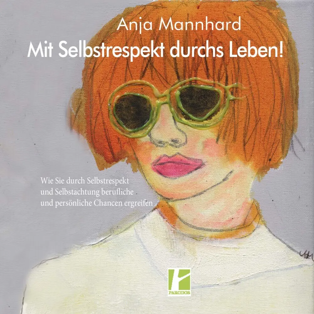 Cover: 9783968240145 | Mit Selbstrespekt durchs Leben! | Anja Mannhard | Taschenbuch | 100 S.