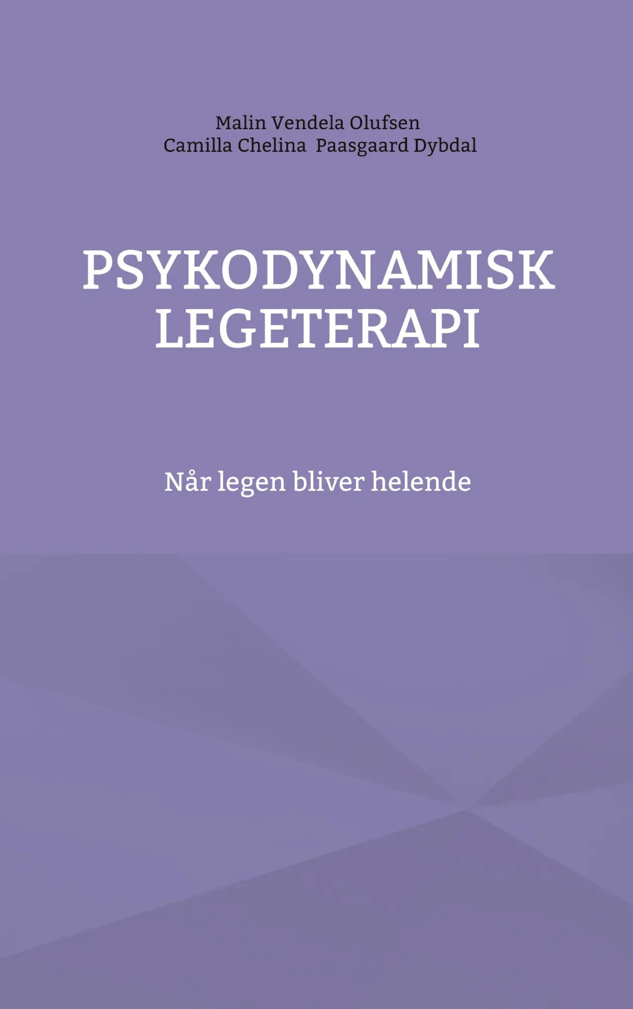 Cover: 9788771700145 | Psykodynamisk legeterapi | Når legen bliver helende | Olufsen (u. a.)
