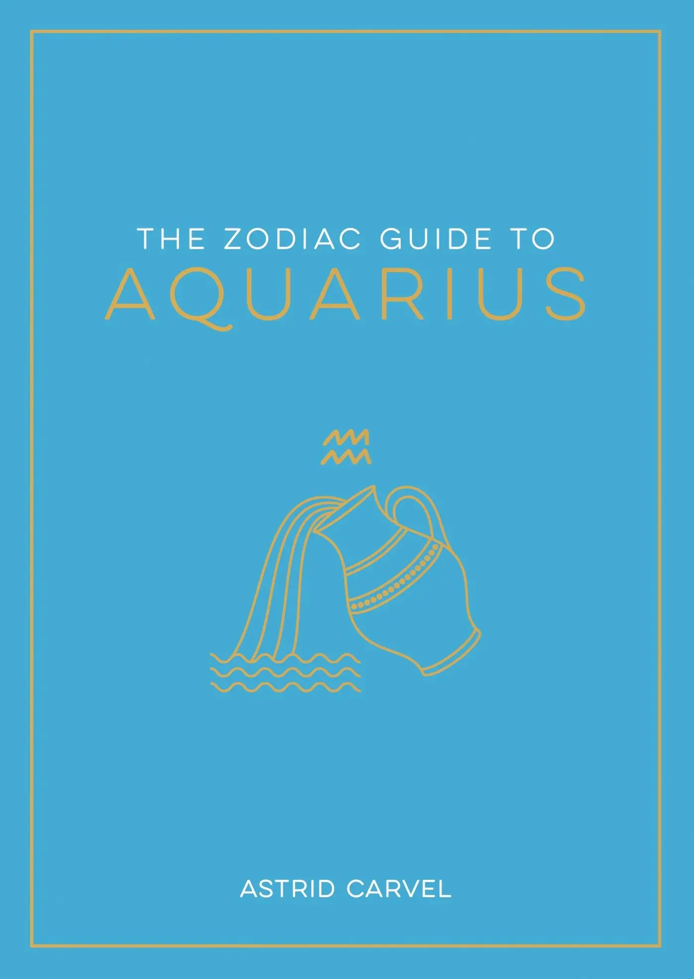 Cover: 9781837990245 | The Zodiac Guide to Aquarius | Astrid Carvel | Taschenbuch | Englisch