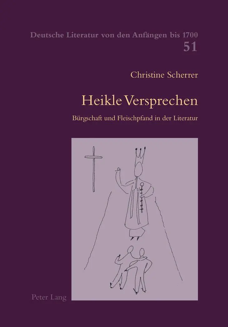 Heikle Versprechen: Bürgschaft und Fleischpfand in der Literatur (Deutsche Literatur von den Anfängen bis 1700)