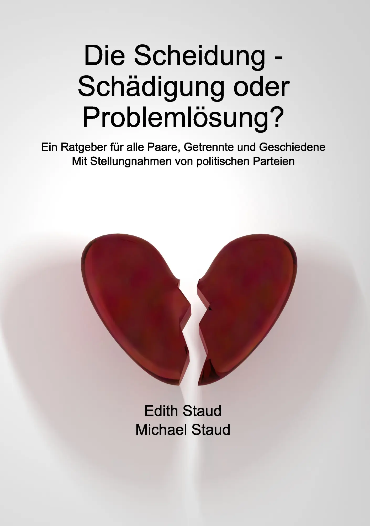 Cover: 9783738620245 | Die Scheidung - Schädigung oder Problemlösung? | Edith Staud (u. a.)