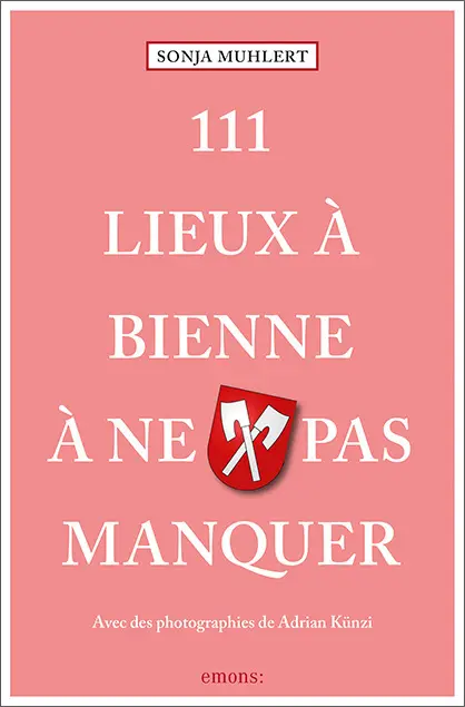 Cover: 9783740810245 | 111 Lieux à Bienne à ne pas manquer | Guide touristique | Muhlert