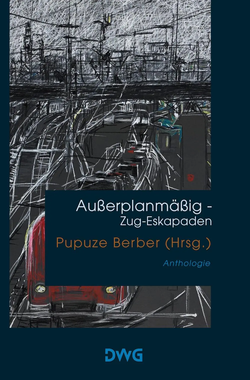 Cover: 9783986500245 | Außerplanmäßig - Zug-Eskapaden | Pupuze Berber | Taschenbuch | Deutsch