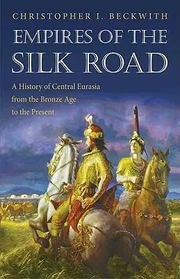 Cover: 9780691150345 | Empires of the Silk Road | Christopher I Beckwith | Taschenbuch | 2011