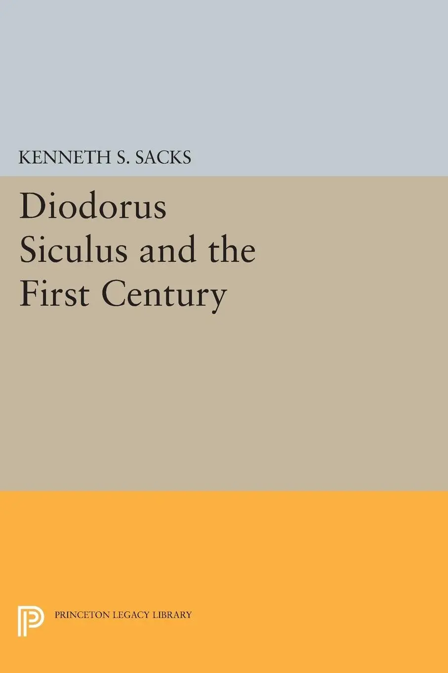 Cover: 9780691600345 | Diodorus Siculus and the First Century | Kenneth S. Sacks | Buch