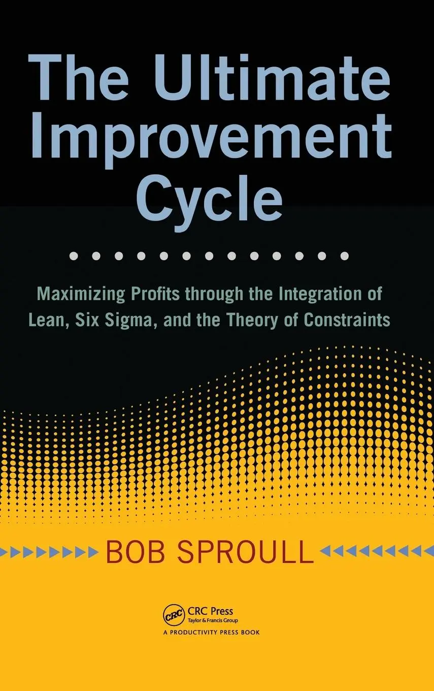 Cover: 9781420090345 | The Ultimate Improvement Cycle | Bob Sproull | Buch | Englisch | 2009 Cover: 9781420090345 | The Ultimate Improvement Cycle | Bob Sproull | Buch | Englisch | 2009