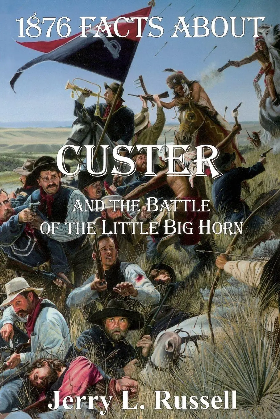Cover: 9781882810345 | 1876 Facts about Custer and the Battle of the Little Big Horn | Buch