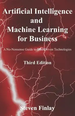 Cover: 9781999730345 | Artificial Intelligence and Machine Learning for Business: A...