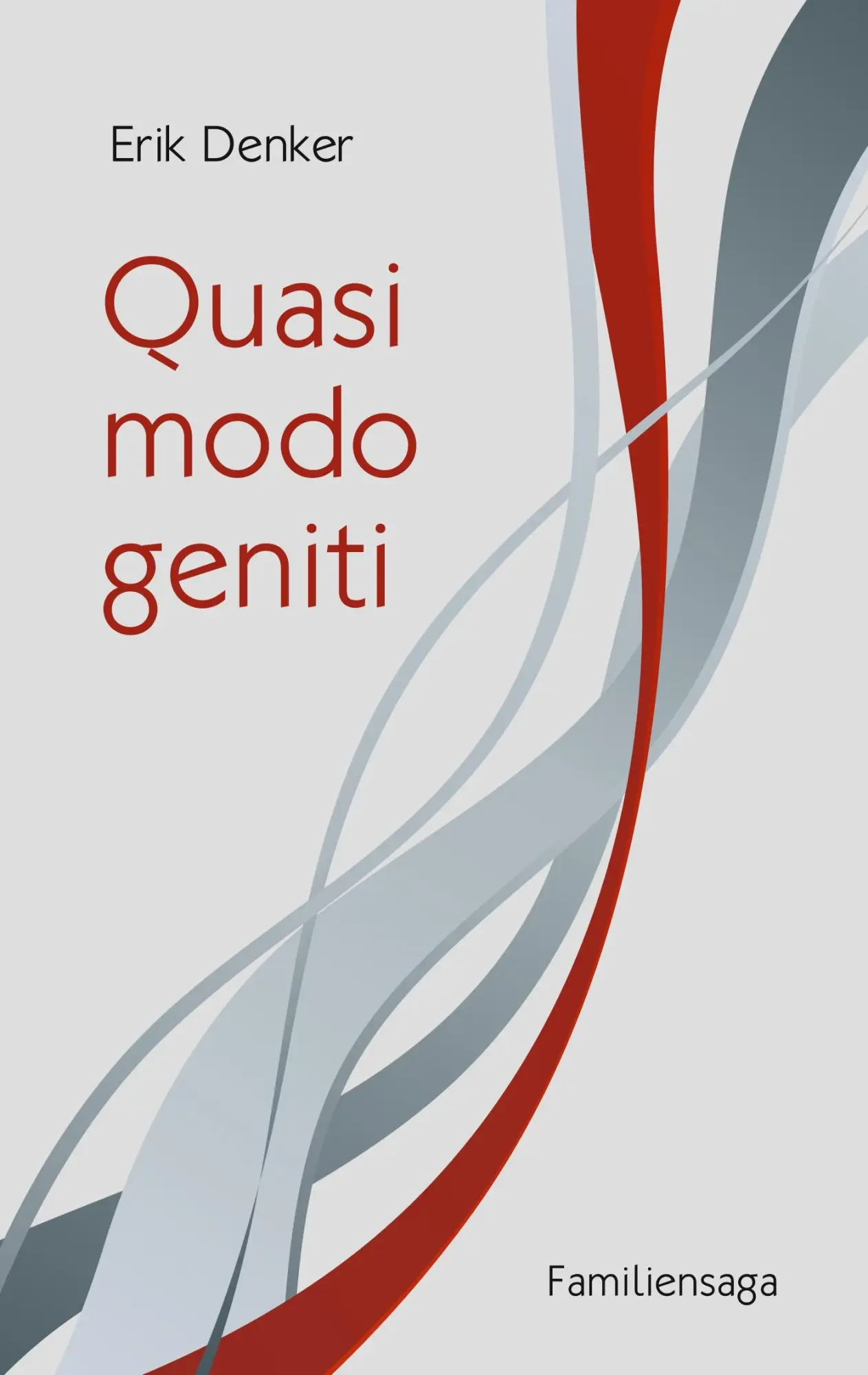 Quasi modo geniti: Eine Familiensaga