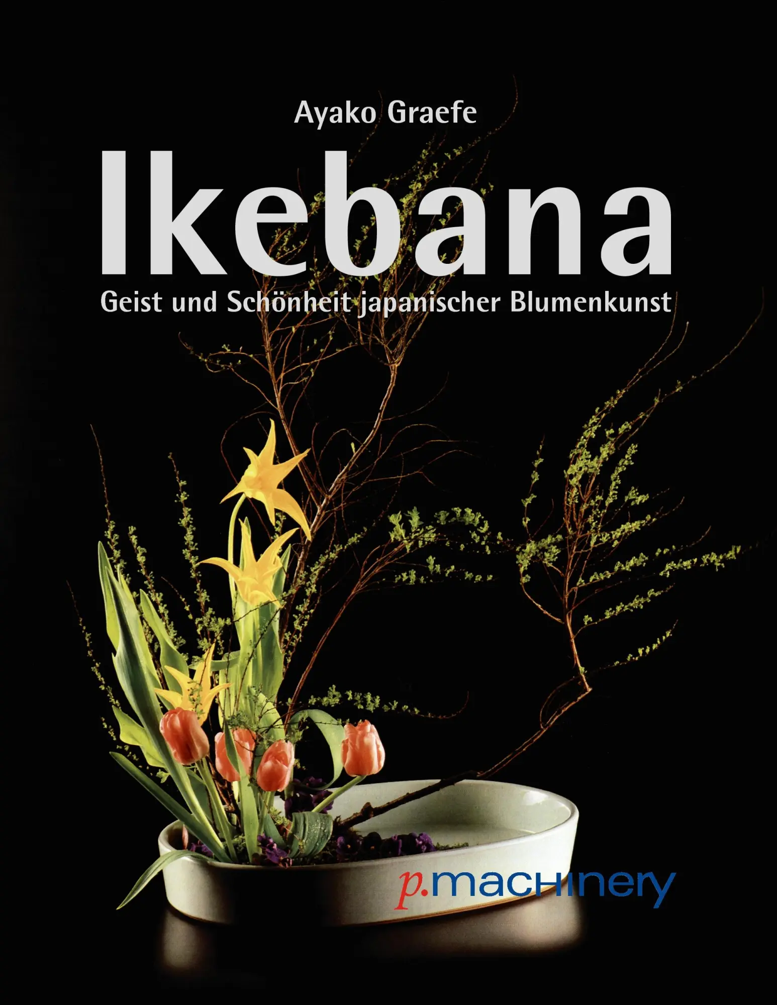 Cover: 9783839140345 | Ikebana | Geist und Schönheit japanischer Blumenkunst | Ayako Graefe