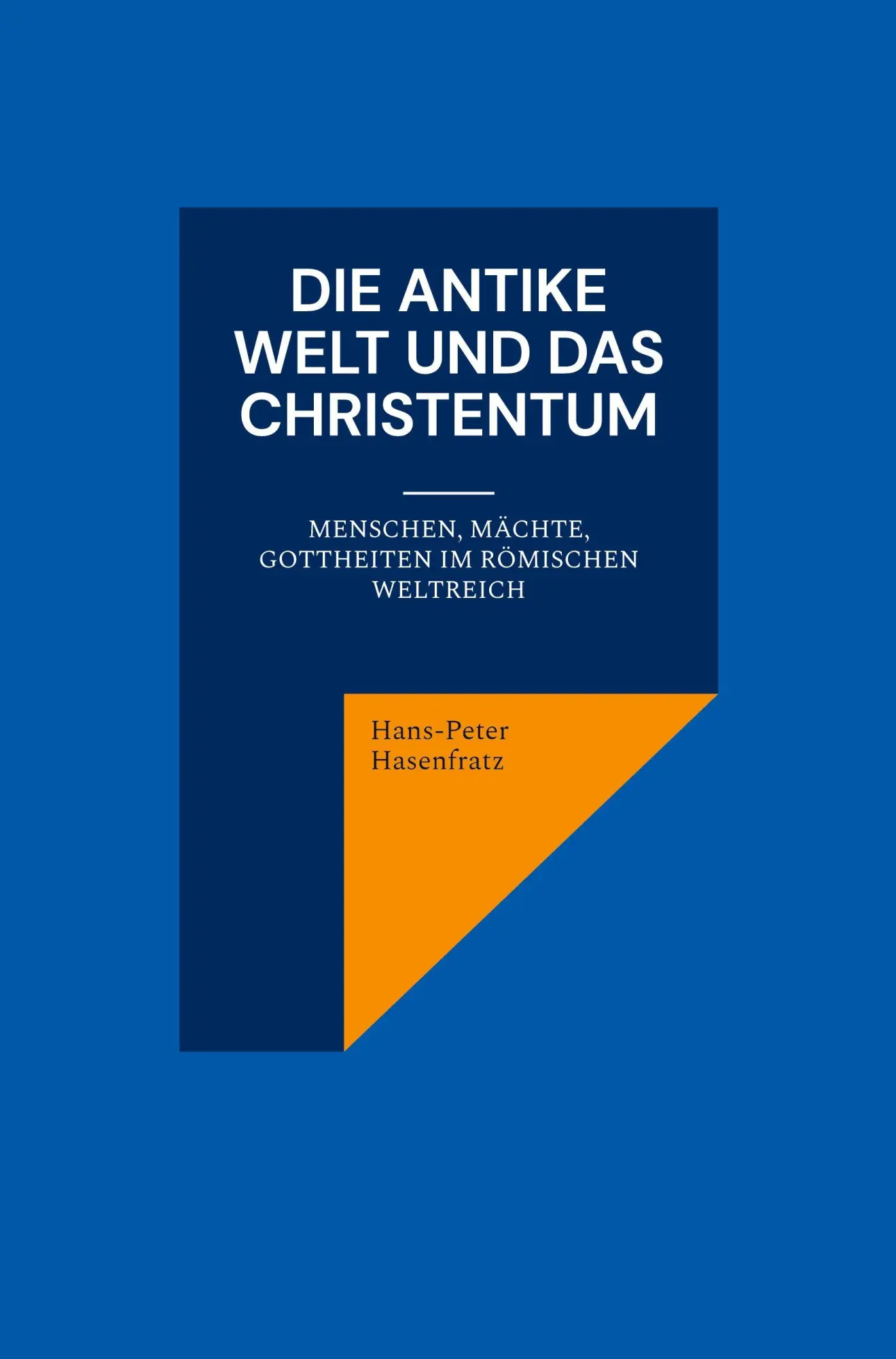 Cover: 9783912230345 | Die antike Welt und das Christentum | Hans-Peter Hasenfratz | Buch