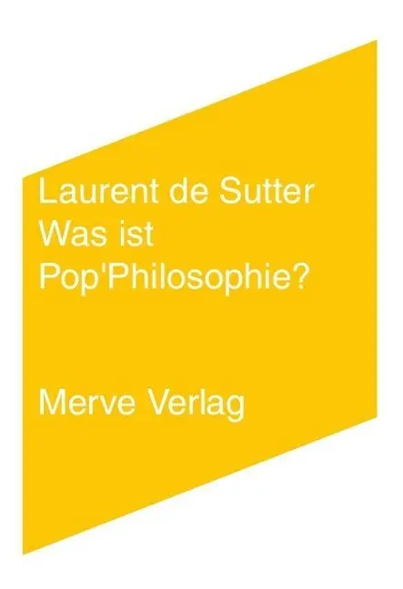 Cover: 9783962730345 | Was ist Pop'Philosophie? | Laurent de Sutter | Taschenbuch | 64 S.
