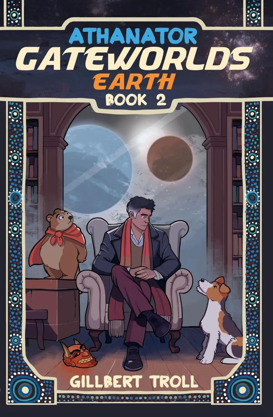 Cover: 9786150220345 | Gateworlds Earth - Athanator - Book 2 | Gillbert Troll | Taschenbuch