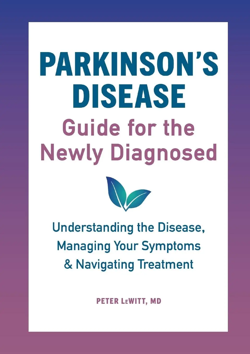 Cover: 9781646110445 | Parkinson's Disease Guide for the Newly Diagnosed | Peter Lewitt