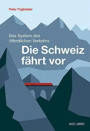Cover: 9783039800445 | Die Schweiz fährt vor | Das System des öffentlichen Verkehrs | Buch