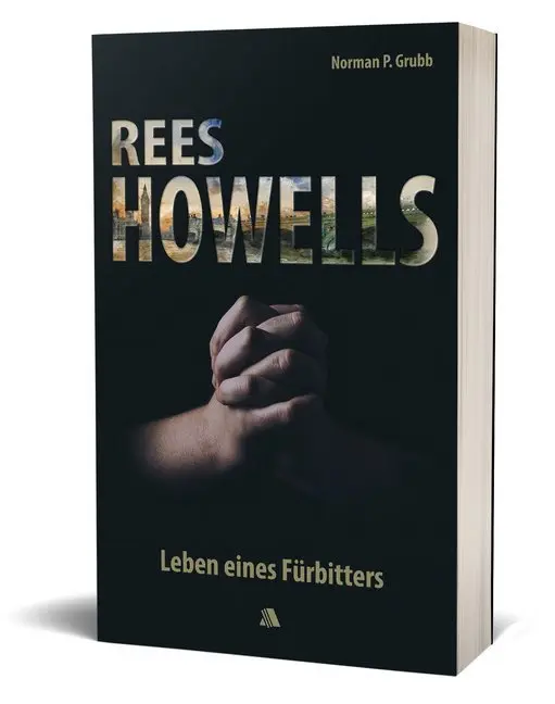 Cover: 9783954590445 | Rees Howells | Leben eines Fürbitters | Norman P. Grubb | Buch | 2020