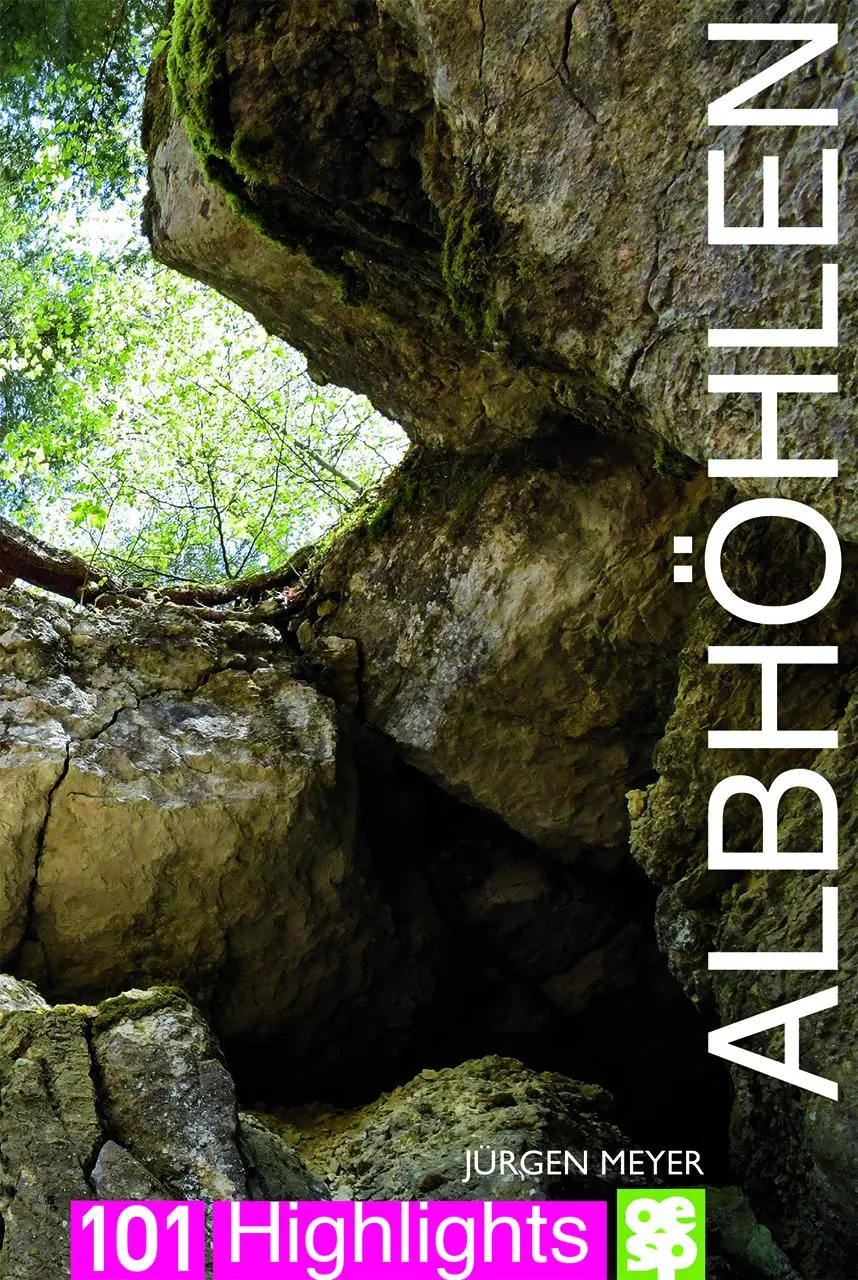 Cover: 9783965550445 | Albhöhlen | 101 Highlights | Jürgen Meyer | Taschenbuch | 272 S.