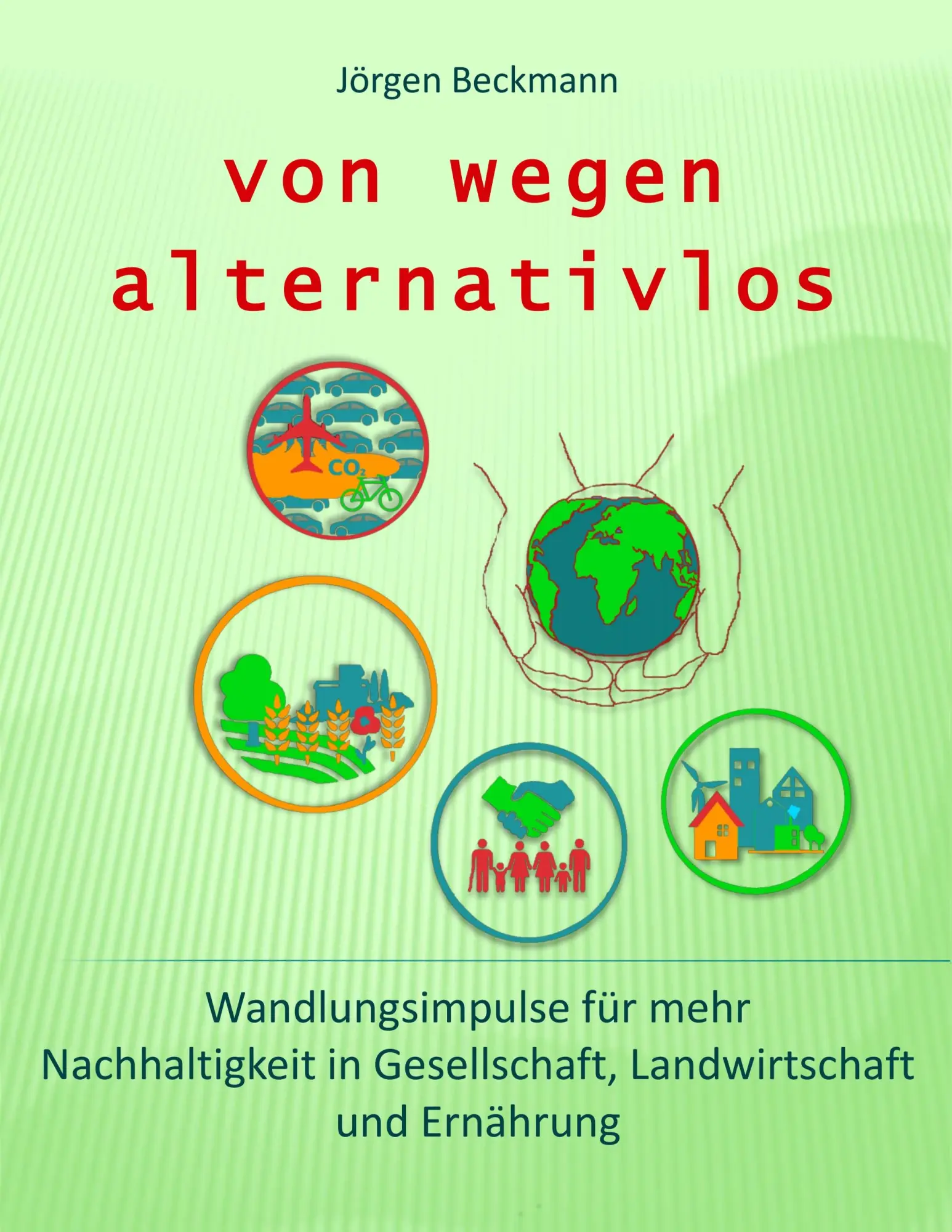 Cover: 9783739200545 | von wegen alternativlos | Jörgen Beckmann | Taschenbuch | 360 S.